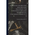 A Treatise on Milling and Milling Machines, The Cincinnati Milling Machine Co., Cincinnati, Ohio, U. S. A