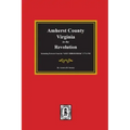 Amherst County, Virginia in the Revolution. Including Extracts from the "LOST ORDER BOOK" 1773-1782.