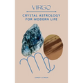 Virgo: Crystal Astrology for Modern Life