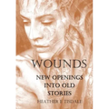 Wounds: New Openings Into Old Stories