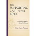 The Supporting Cast of the Bible: Reading on Behalf of the Multitude