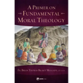 A Primer on Fundamental Moral Theology