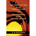 THE TWO NATURES in the CHILD OF GOD and TEN SERMONS on the SECOND ADVENT
