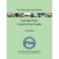 The FOA Outside Plant Fiber Optics Construction Guide