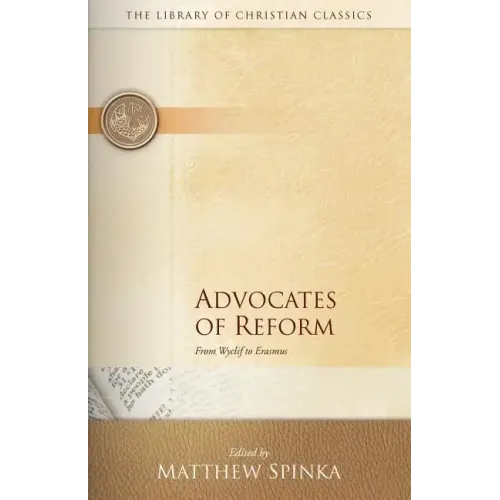 Advocates of Reform: From Wyclif to Erasmus