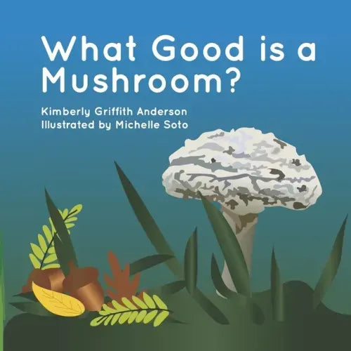 What Good is a Mushroom?: A Fictional Look at the Interactions of Living Things