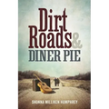 Dirt Roads and Diner Pie