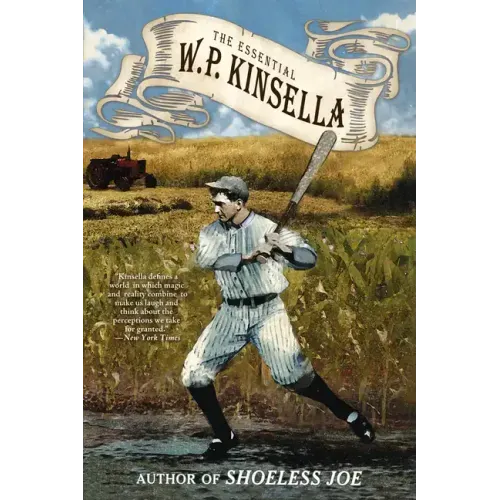 The Essential W. P. Kinsella