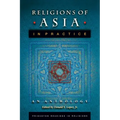 Religions of Asia in Practice: An Anthology