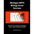 Michigan Mttc Biology Exam Success: Master the Key Vocabulary of the Michigan Test for Teacher Certification in Biology
