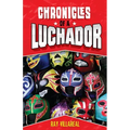 Chronicles of a Luchador