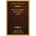 The Case Against Mormonism (1915)