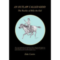 An Outlaw Called Kidd - The Reality of Billy the Kid