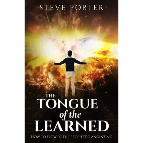 Tongue of the Learned: How to Flow in the Prophetic Anointing
