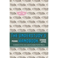 The Understudy's Handbook: Poems