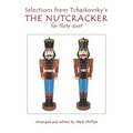 Selections from Tchaikovsky's THE NUTCRACKER for flute duet