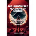 The Unanswered Questions of Science