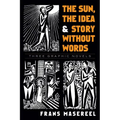 The Sun, the Idea & Story Without Words: Three Graphic Novels