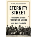 Eternity Street: Violence and Justice in Frontier Los Angeles