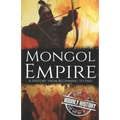 Mongol Empire: A History from Beginning to End