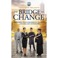 The Bridge to Change: Mentoring Tools for Parents, Teachers, Coaches, and Counselors: Mentoring Tools for Parents, Teachers, Coaches, and Counselors
