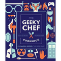 The Geeky Chef Cookbook: Real-Life Recipes for Fantasy Foods
