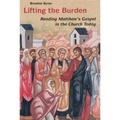 Lifting the Burden: Reading Matthew's Gospel in the Church Today
