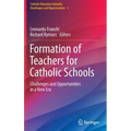Formation of Teachers for Catholic Schools: Challenges and Opportunities in a New Era