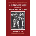 A Christian's Guide Through the Gender Revolution: Gender, Cisgender, Transgender, and Intersex