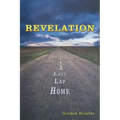 Revelation: Lessons from the Last Lap Home