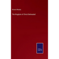 The Kingdom of Christ Delineated