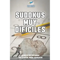 Sudokus muy difíciles Libros de pruebas de lógica para adultos
