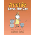 Archie Saves the Day: (From the Amanda's Cat Series)