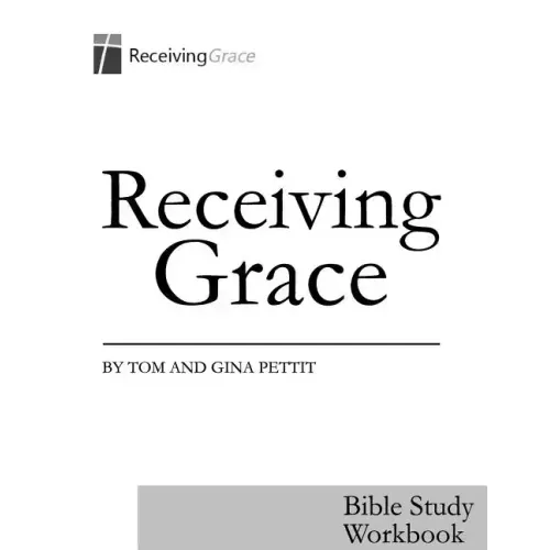 Receiving Grace: Bible Study Workbook
