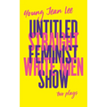 Straight White Men / Untitled Feminist Show