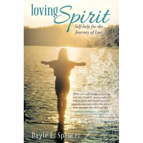 Loving Spirit: Self-Help for the Journey of Loss