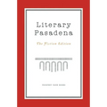 Literary Pasadena: The Fiction Edition