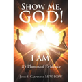 Show Me, God! I AM