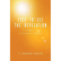Eyes to See the Revelation: A Spiritual Journey