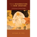 From Resurrection to New Creation: A First Journey in Christian Theology