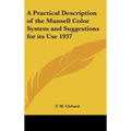 A Practical Description of the Munsell Color System and Suggestions for Its Use 1937