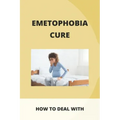 Emetophobia Cure: How To Deal With: Emetophobia Symptoms