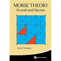 Morse Theory: Smooth and Discrete