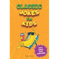 Classic Jokes for Kids: Joke Book for Boys and Girls (Ages 6-8)