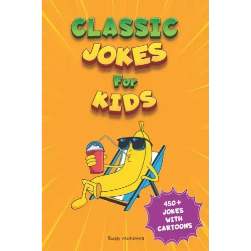Classic Jokes for Kids: Joke Book for Boys and Girls (Ages 6-8)