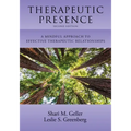 Therapeutic Presence: A Mindful Approach to Effective Therapeutic Relationships