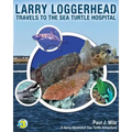Larry Loggerhead Travels to the Sea Turtle Hospital