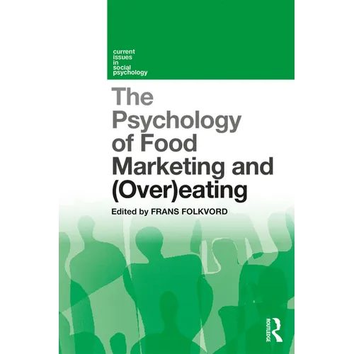 The Psychology of Food Marketing and Overeating