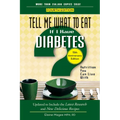 Tell Me What to Eat If I Have Diabetes: Nutrition You Can Live with