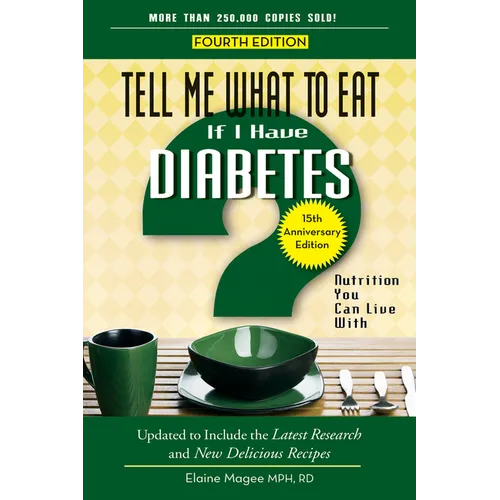 Tell Me What to Eat If I Have Diabetes: Nutrition You Can Live with